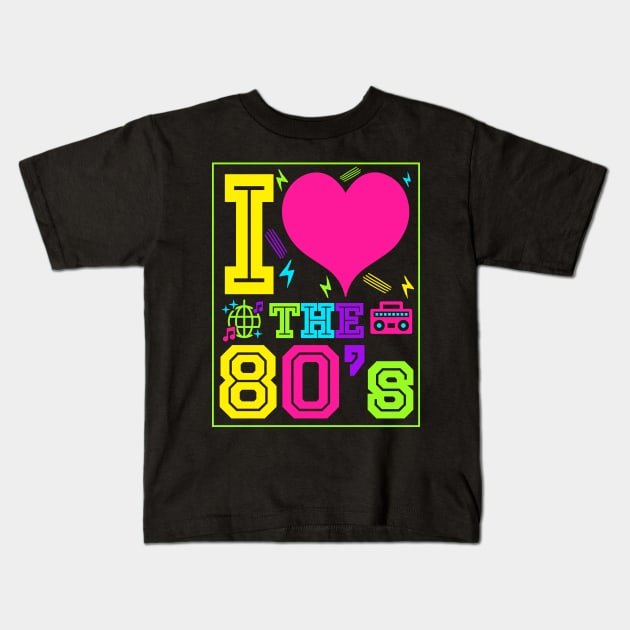 I Love 80s - Vintage Retro Glow Party T-Shirt Kids T-Shirt by biNutz